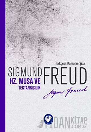Hz. Musa ve Tektanrıcılık Sigmund Freud