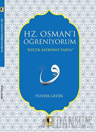 Hz. Osman'ı Öğreniyorum