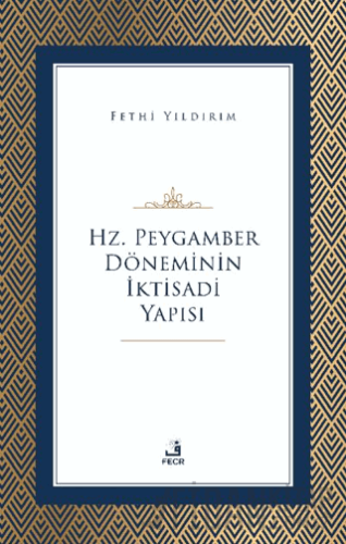 Hz. Peygamber Döneminin İktisadi Yapısı