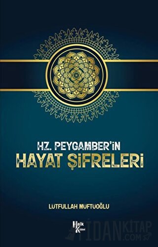 Hz. Peygamber’in Hayat Şifreleri
