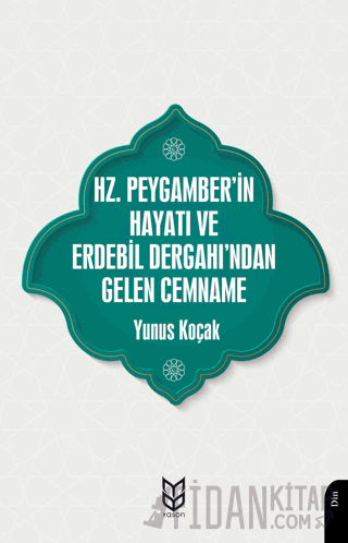 Hz. Peygamber’in Hayatı ve Erdebil Dergahı’ndan Gelen Cemname