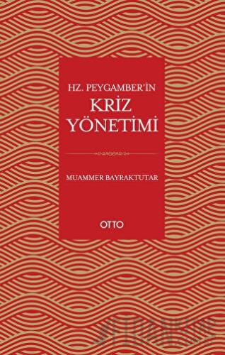 Hz. Peygamber’in Kriz Yönetimi