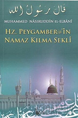 Hz. Peygamber’in Namaz Kılma Şekli (2. Hamur)