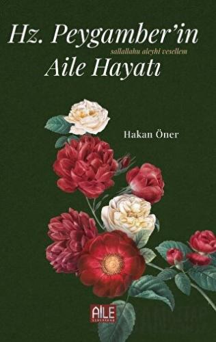 Hz. Peygamber’in (S.A.V) Aile Hayatı