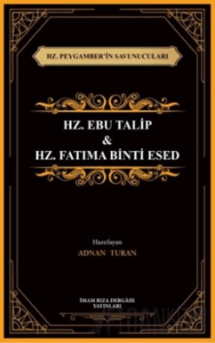 Hz. Peygamber’in Savunucuları Hz. Ebu Talip & Hz. Fatıma Binti Esed