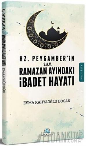 Hz. Peygamber (s.a.v)'in Ramazan Ayındaki İbadet Hayatı