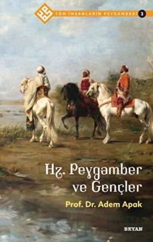 Hz. Peygamber ve Gençler - Tüm İnsanların Peygamberi 2