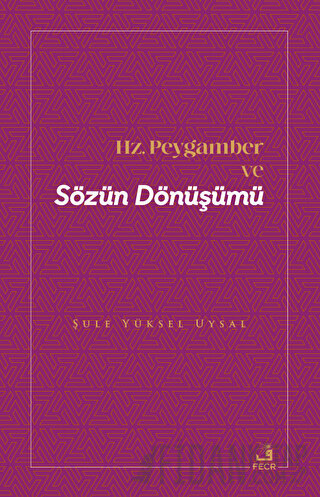 Hz. Peygamber ve Sözün Dönüşümü