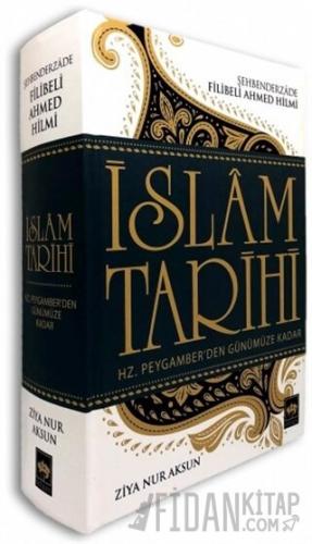 Hz. Peygamber'den Günümüze Kadar İslam Tarihi (Ciltli)