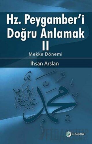 Hz. Peygamberi Doğru Anlamak - 2