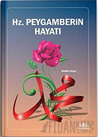 Hz. Peygamberin Hayatı