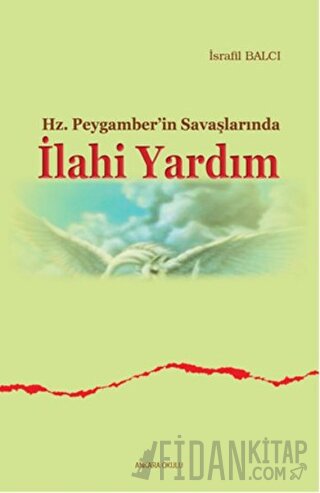 Hz. Peygamberin Savaşlarında İlahi Yardım