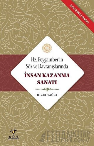 Hz. Peygamberin Söz ve Davranışlarında İnsan Kazanma Sanatı Hızır Yağc