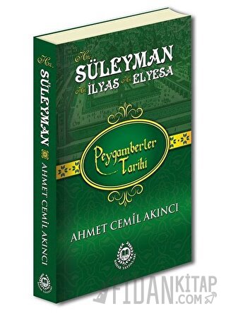 Hz. Süleyman Hz. İlyas Hz. Elyesa - Peygamberler Tarihi