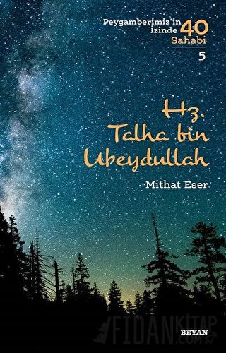 Hz. Talha bin Ubeydullah - Peygamberimiz'in İzinde 40 Sahabi/5