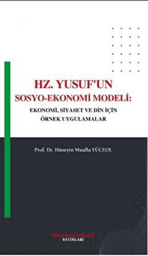 Hz. Yusuf'un Sosyo - Ekonomi Modeli Hüseyin Mualla Yüceol