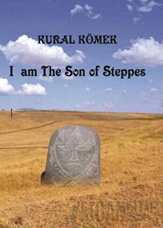 I am The Son of Steppes