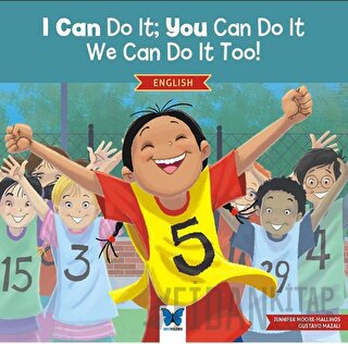 I Can Do It; You Can Do It, We Can Do It Too! Jennifer Moore-Mallinos