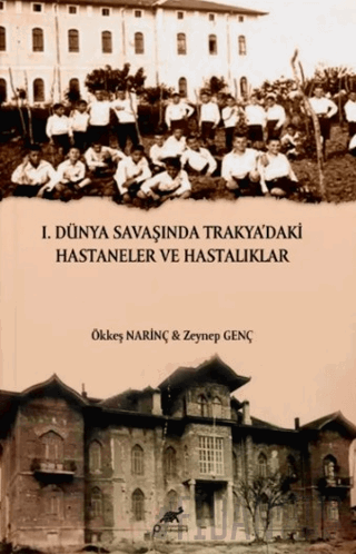 I. Dünya Savaşında Trakya’daki Hastaneler ve Hastalıklar