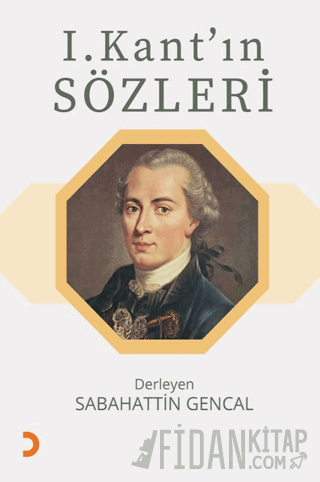 I. Kant’ın Sözleri
