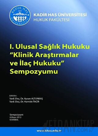 I. Ulusal Sağlık Hukuku Klinik Araştırmalar ve İlaç HukukuSempozyumu &