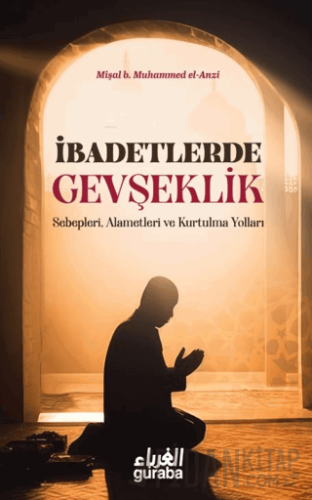 İbadetlerde Gevşeklik Mişal b. Muhammed el-Azni
