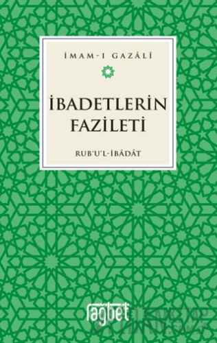 İbadetlerin Fazileti İmam Gazali