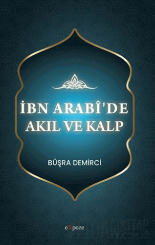 İbn Arabî'de Akıl ve Kalp