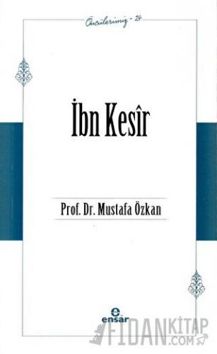 İbn Kesir (Öncülerimiz - 24) Mustafa Özkan