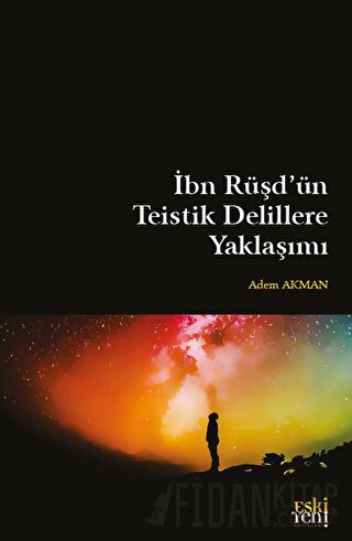 İbn Rüşd'ün Teistik Delillere Yaklaşımı