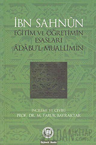 İbn Sahun Eğitim ve Öğretimin Esasları Adabu'l - Muallimin