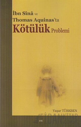 İbn Sina ve Thomas Aquinas’ta Kötülük Problemi