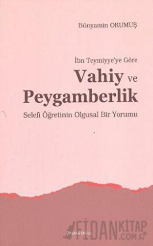 İbn Teymiyye’ye Göre Vahiy ve Peygamberlik