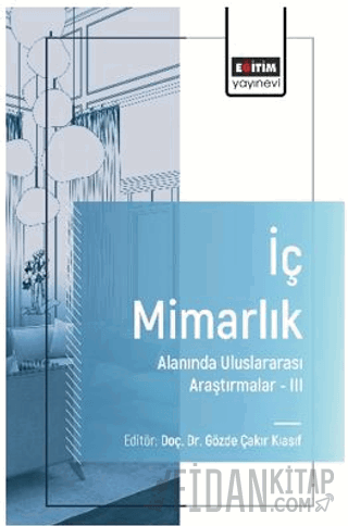 İç Mimarlık Alanında Uluslararası Araştırmalar–III