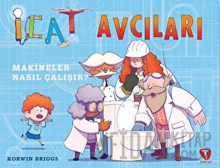 İcat Avcıları: Makineler Nasıl Çalışır?