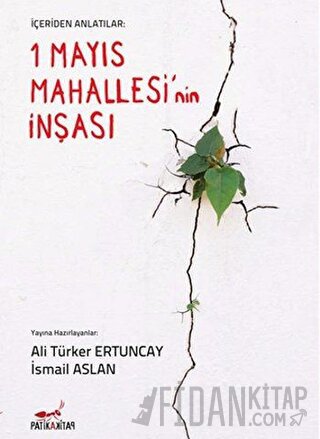 İçeriden Anlatılar: 1 Mayıs Mahallesi'nin İnşası