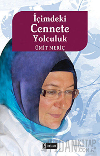 İçimdeki Cennete Yolculuk Ümit Meriç