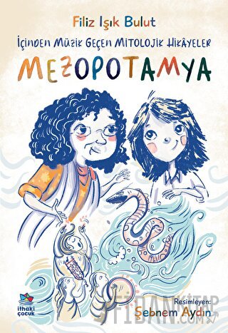 İçinden Müzik Geçen Mitolojik Hikayeler - Mezopotamya