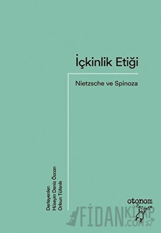 İçkinlik Etiği: Nietzsche ve Spinoza