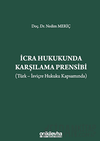 İcra Hukukunda Karşılama Prensibi (Türk - İsviçre Hukuku Kapsamında)