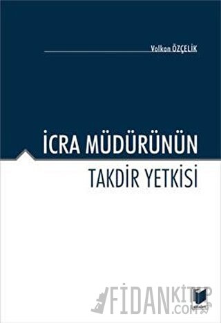 İcra Müdürünün Takdir Yetkisi