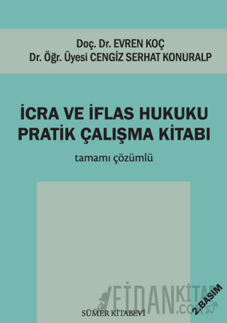 İcra ve İflas Hukuku Pratik Çalışma Kitabı Evren Koç