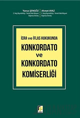 İcra ve İflas Hukukunda Konkordato ve Konkordato Komiserliği