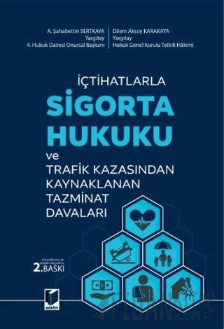 İçtihatlarla Sigorta Hukuku ve Trafik Kazasından Kaynaklanan Tazminat Davaları (Ciltli)
