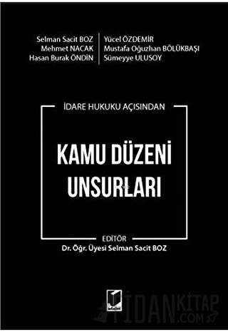 İdare Hukuku Açısından Kamu Düzeni Unsurları Hasan Burak Öndin