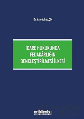 İdare Hukukunda Fedakarlığın Denkleştirilmesi İlkesi (Ciltli)