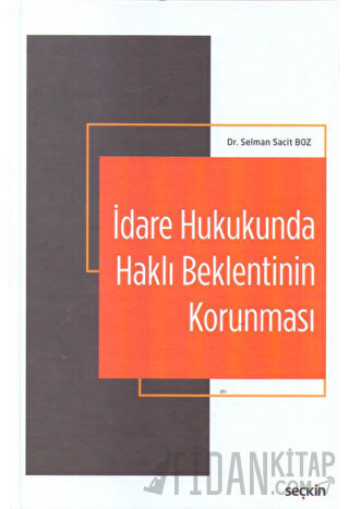 İdare Hukukunda Haklı Beklentinin Korunması (Ciltli)