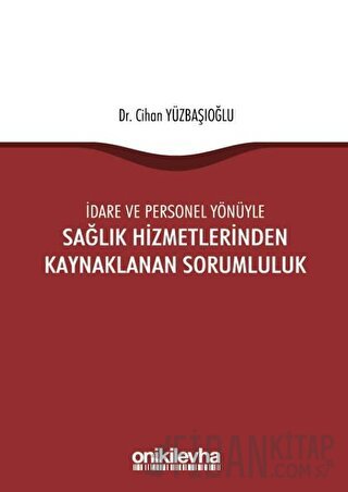 İdare ve Personel Yönüyle Sağlık Hizmetlerinden Kaynaklanan Sorumluluk