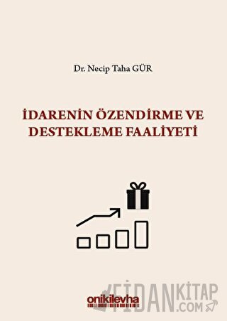 İdarenin Özendirme ve Destekleme Faaliyeti (Ciltli)