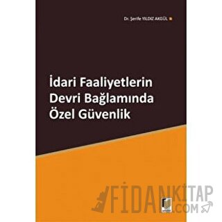 İdari Faaliyetlerin Devri Bağlamında Özel Güvenlik